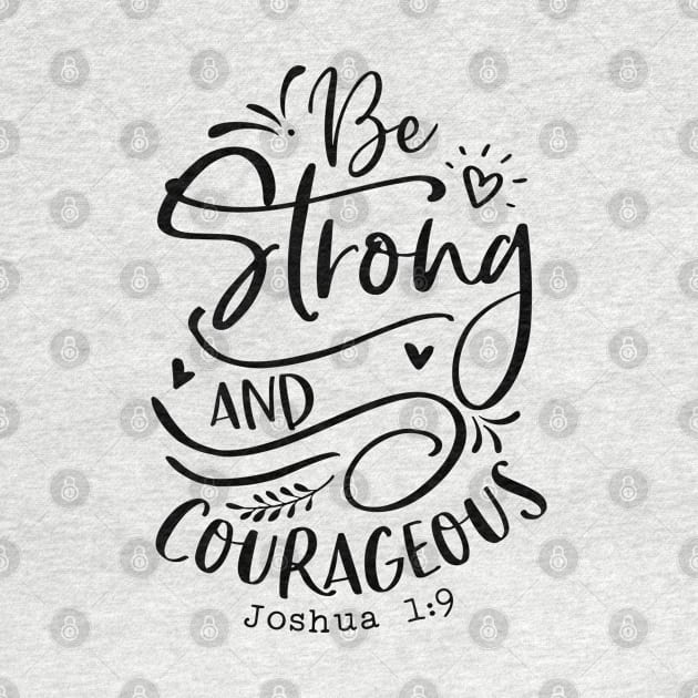 Be Strong and Courageous Joshua 1:9 Bible verse Christian Black Lettering by TheBlackCatprints